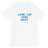 Line up and Wait T-Shirt - RadarContact