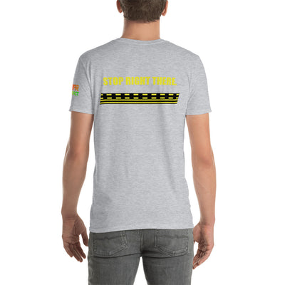 Stop Right There Unisex T-Shirt Back Print - RadarContact