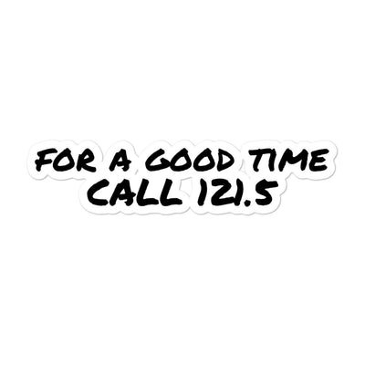 For a Good Time Call 121.5 Sticker - RadarContact