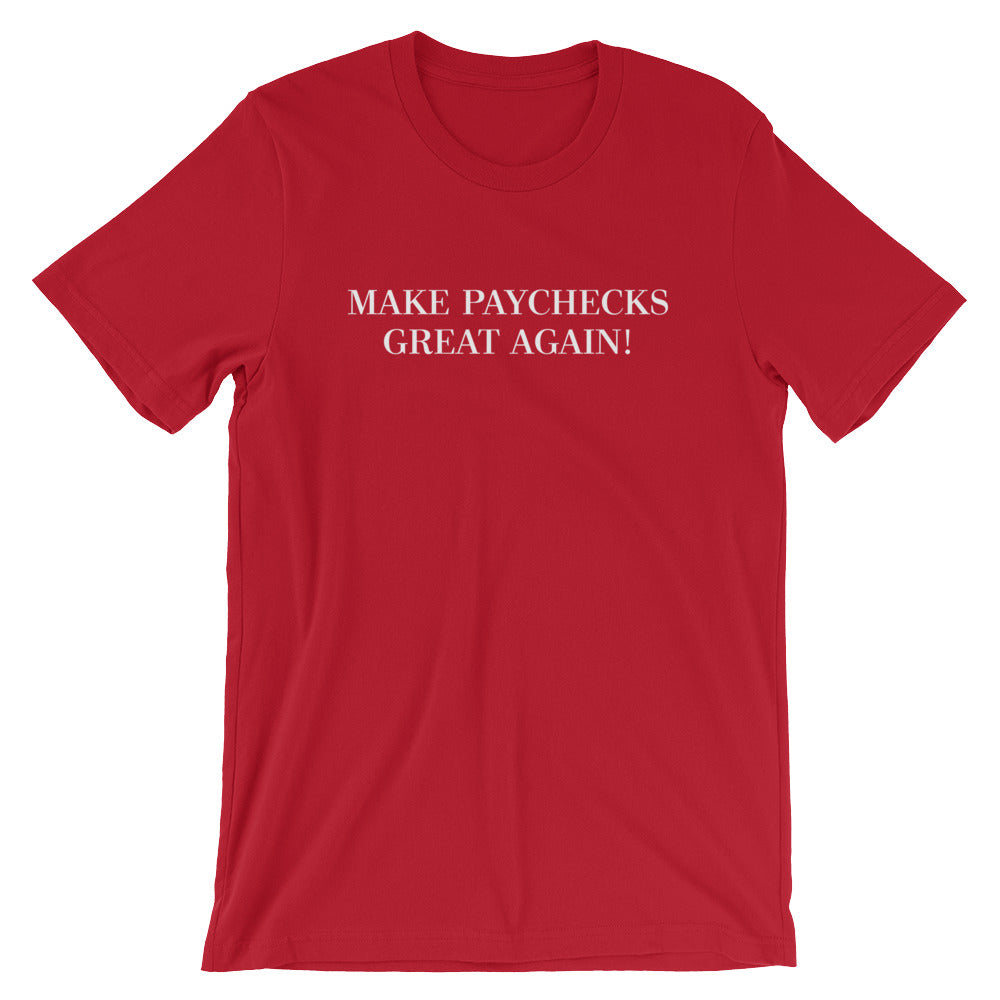 Make Paychecks Great Again! T-Shirt - RadarContact